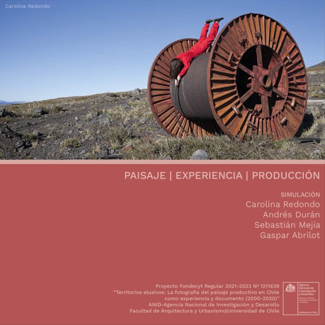 Paisaje | Experiencia | Producción: Fotografía y Territorios Productivos en Chile (2000-2020) • 2023